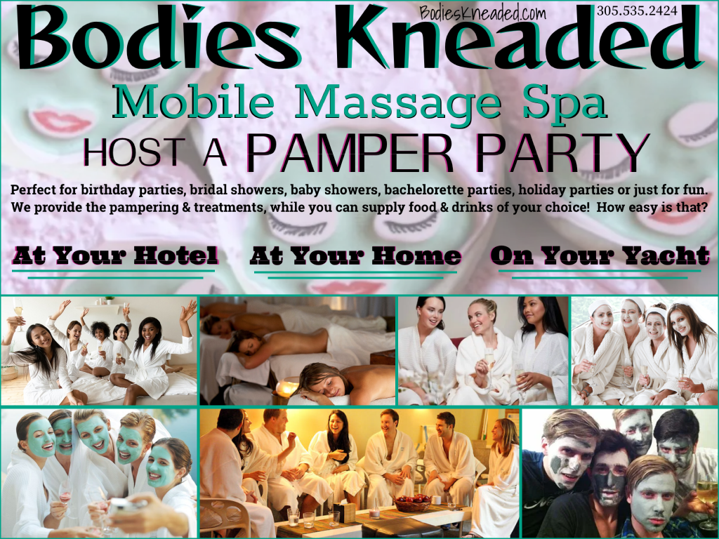 Pamper Parties   Bodies Kneaded Massage Spa  South Beach Miami Since 1996  www.BodiesKneaded.com  305.535.2424 

