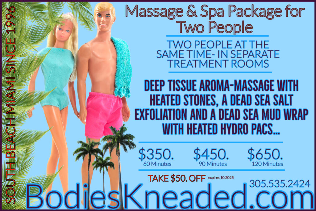 Massage & Spa Package for two.  expires October 2025 @ Bodies Kneaded Massage Spa  South Beach Miami Since 1996  www.BodiesKneaded.com  305.535.2424  